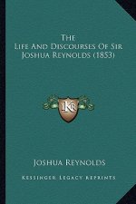 The Life And Discourses Of Sir Joshua Reynolds (1853)