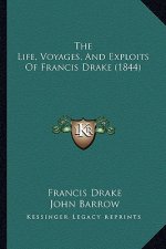 The Life, Voyages, And Exploits Of Francis Drake (1844)