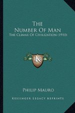 The Number Of Man: The Climax Of Civilization (1910)