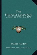 The Princess Mazaroff: A Romance Of The Day (1892)