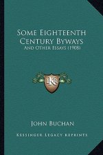 Some Eighteenth Century Byways: And Other Essays (1908)