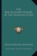 The Red-Blooded Heroes Of The Frontier (1910)