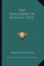 The Philosophy Of Biology (1914)