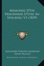 Memoires D'Un Prisonnier D'Etat Au Spielberg V3 (1839)