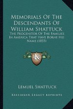 Memorials Of The Descendants Of William Shattuck: The Progenitor Of The Families In America That Have Borne His Name (1855)