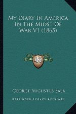 My Diary In America In The Midst Of War V1 (1865)