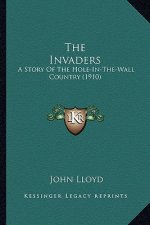 The Invaders: A Story Of The Hole-In-The-Wall Country (1910)