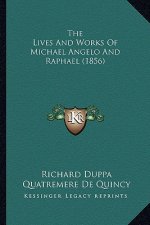 The Lives And Works Of Michael Angelo And Raphael (1856)