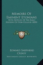 Memoirs Of Eminent Etonians: With Notices Of The Early History Of Eton College (1850)