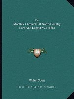 The Monthly Chronicle Of North-Country Lore And Legend V2 (1888)