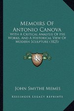 Memoirs Of Antonio Canova: With A Critical Analysis Of His Works, And A Historical View Of Modern Sculpture (1825)