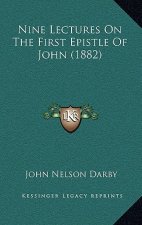 Nine Lectures On The First Epistle Of John (1882)