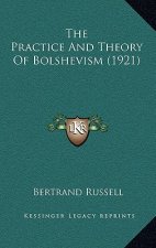 The Practice And Theory Of Bolshevism (1921)