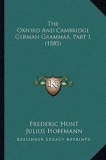 The Oxford And Cambridge German Grammar, Part 1 (1885)