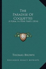 The Paradise Of Coquettes: A Poem, In Nine Parts (1814)
