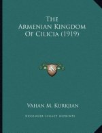 The Armenian Kingdom Of Cilicia (1919)