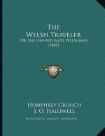 The Welsh Traveler: Or The Unfortunate Welshman (1860)