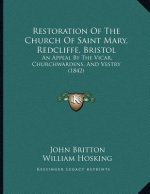 Restoration Of The Church Of Saint Mary, Redcliffe, Bristol: An Appeal By The Vicar, Churchwardens, And Vestry (1842)
