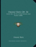Franz Ries Op. 34: Suite No. III In G For Violin And Piano (1898)