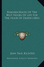Reminiscences of the Best Hours of Life for the Hour of Death (1841)