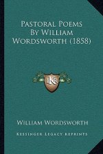 Pastoral Poems By William Wordsworth (1858)