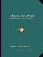Rudimenta Linguae Oscae: Ex Inscriptionibus Antiquis Enodata (1839)