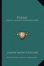 Poems: Chiefly Against Pessimism (1893)