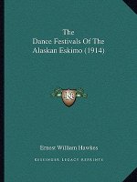 The Dance Festivals Of The Alaskan Eskimo (1914)