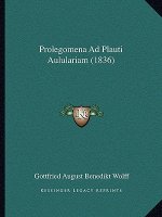 Prolegomena Ad Plauti Aululariam (1836)