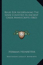 Rules For Ascertaining The Sense Conveyed In Ancient Greek Manuscripts (1863)