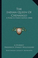 The Indian Queen Of Chenango: A Poem In Four Cantos (1844)