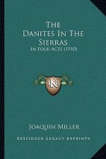 The Danites In The Sierras: In Four Acts (1910)