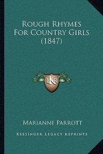 Rough Rhymes For Country Girls (1847)