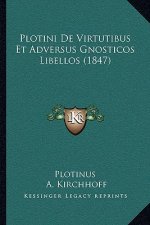 Plotini De Virtutibus Et Adversus Gnosticos Libellos (1847)