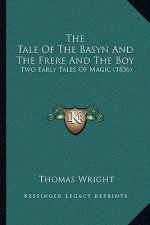 The Tale Of The Basyn And The Frere And The Boy: Two Early Tales Of Magic (1836)