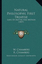 Natural Philosophy, First Treatise: Laws Of Matter And Motion (1857)