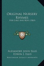 Original Nursery Rhymes: For Girls And Boys (1865)