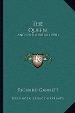 The Queen: And Other Poems (1901)