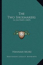 The Two Shoemakers: In Six Parts (1829)