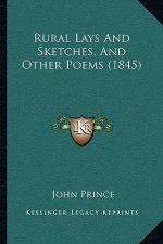 Rural Lays And Sketches, And Other Poems (1845)