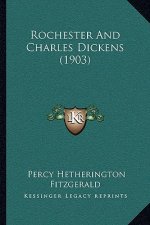 Rochester And Charles Dickens (1903)
