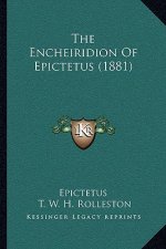 The Encheiridion Of Epictetus (1881)