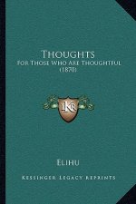 Thoughts: For Those Who Are Thoughtful (1870)
