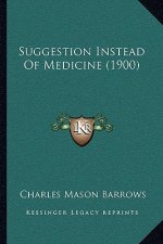 Suggestion Instead Of Medicine (1900)