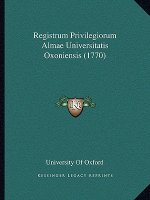 Registrum Privilegiorum Almae Universitatis Oxoniensis (1770)