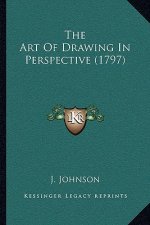 The Art Of Drawing In Perspective (1797)