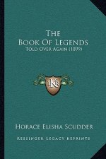 The Book Of Legends: Told Over Again (1899)