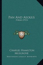 Pan And Aeolus: Poems (1913)