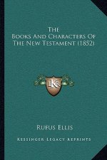 The Books And Characters Of The New Testament (1852)
