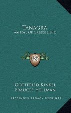 Tanagra: An Idyl Of Greece (1893)